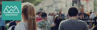 Wayniloans: préstamos entre particulares ahora también con Bitcoins!